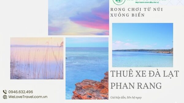 Thuê xe Đà Lạt đi Phan Rang - Welovetravel